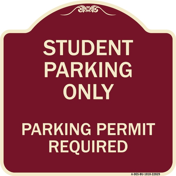 Student Parking Parking Permit Required Heavy-Gauge Aluminum Sign, 18" x 18", BU-1818-22829